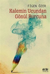 Kalemin Ucundan Gönül Burcuna