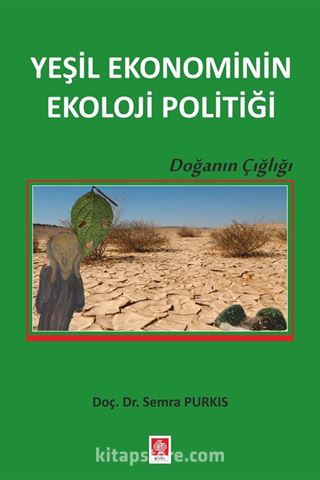 Yeşil Ekonominin Ekoloji Politiği