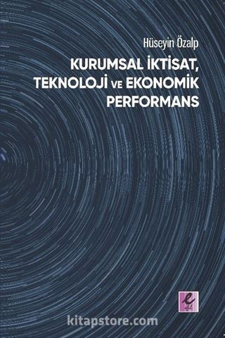 Kurumsal İktisat, Teknoloji ve Ekonomik Performans