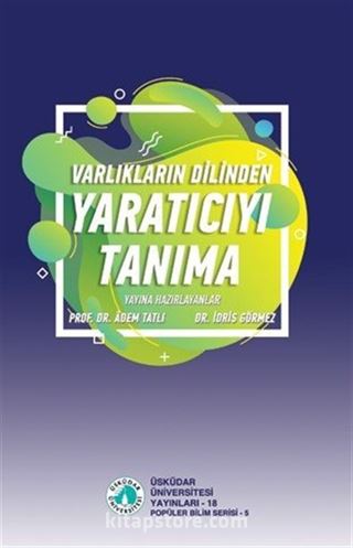 Varlıkların Dilinden Yaratıcıyı Tanıma