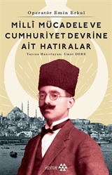 Milli Mücadele Ve Cumhuriyet Devrine Ait Hatıralar