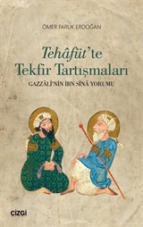 Tehafüt'te Tekfir Tartışmaları (Gazzali'nin İbn Sina Yorumu)