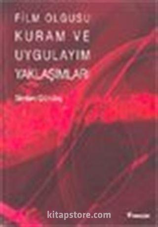 Film Olgusu: Kuram ve Uygulayım Yaklaşımları