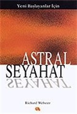 Astral Seyahat Yeni Başlayanlar İçin