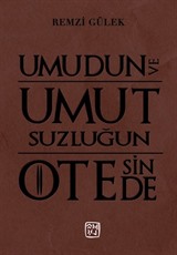 Umudun ve Umutsuzluğun Ötesinde