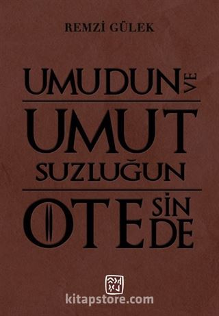 Umudun ve Umutsuzluğun Ötesinde