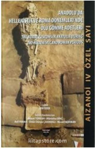 Anadolu'da Hellenistlik ve Roma Dönemleri'nde Ölü Gömme Adetleri
