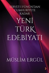 Servet-i Fünun'dan Cumhuriyete Kadar Yeni Türk Edebiyatı