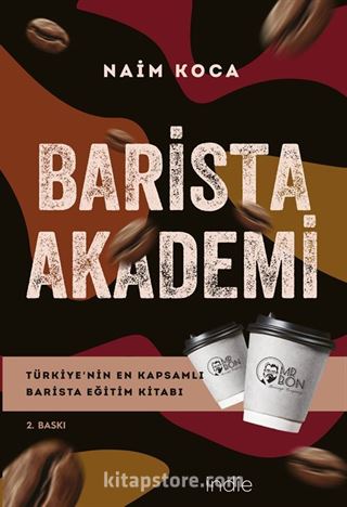 Barista Akademi Türkiye'nin En Kapsamlı Barista Eğitim Kitabı