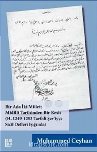 Bir Ada İki Millet Midilli Tarihinden Bir Kesit (H. 1249-1253 Tarihli Ser'iyye Sicil Defteri Işığında)