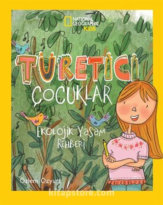 National Geographic Kids / Türetici Çocuklar Ekolojik Yaşam Rehberi