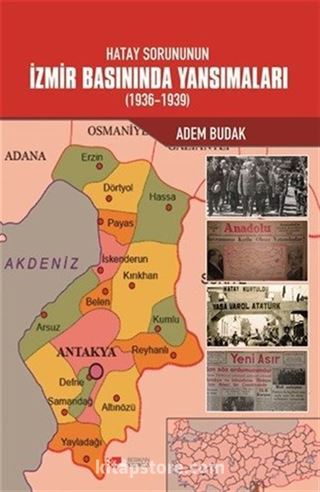 Hatay Sorununun İzmir Basınında Yansımaları (1936-1939)