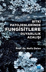 Bitki Patojenlerinde Fungisitlere Duyarlılık Azalışı