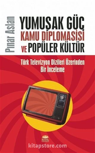 Yumuşak Güç, Kamu Diplomasisi ve Popüler Kültür