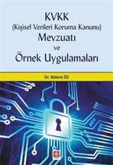 Kişisel Verileri Koruma Kanunu Mevzuatı ve Örnek Uygulamaları