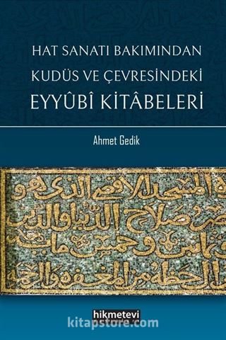 Hat Sanatı Bakımından Kudüs ve Çevresindeki Eyyubi Kitabeleri