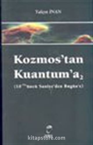 Kozmos'tan Kuantum'a -2- (10-43'üncü Saniye'den Bugün'e)