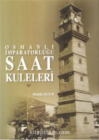 Osmanlı İmparatorluğu Saat Kuleleri (Ciltli)