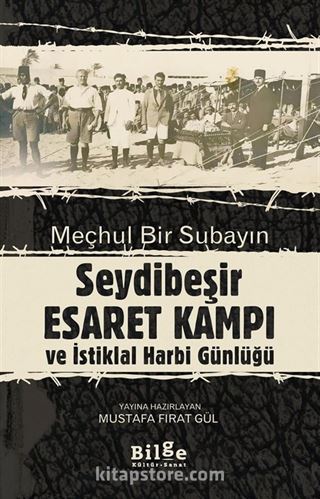 Meçhul Bir Subayın Seydibeşir Esaret Kampı ve İstiklal Harbi Günlüğü (Çevrimetin ve Tıpkıbasım)