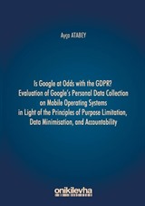 Is Google at Odds with the GDPR? Evaluation of Google's Personal Data Collection on Mobile Operating Systems in Light of the Principles of Purpose Limitation, Data Minimisation, and Accountability