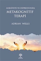 Anksiyete ve Depresyonda Metakognitif Terapi