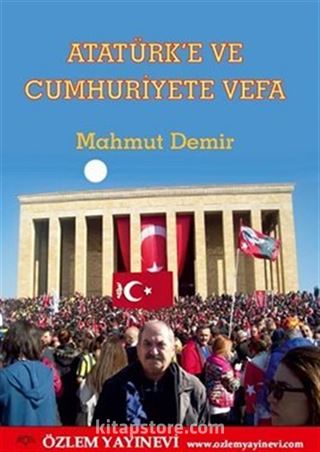 Atatürk'e ve Cumhuriyete Vefa