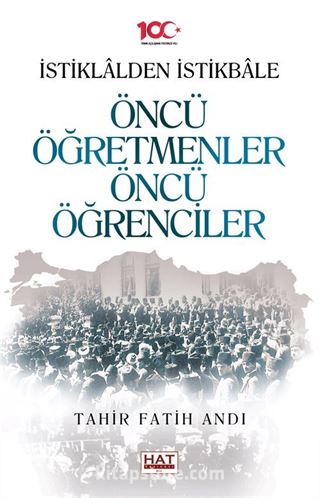 İstiklalden İstikbale Öncü Öğretmenler Öncü Öğrenciler