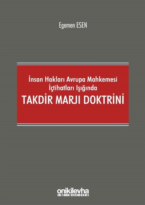 İnsan Hakları Avrupa Mahkemesi İçtihatları Işığında Takdir Marjı Doktrini