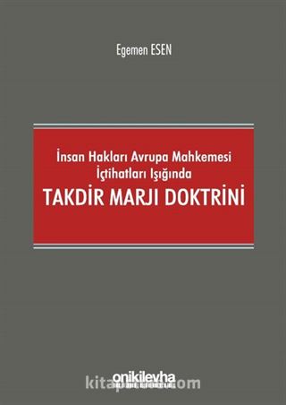 İnsan Hakları Avrupa Mahkemesi İçtihatları Işığında Takdir Marjı Doktrini