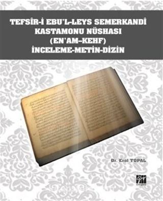 Tefsir-i Ebu'l-leys Semerkandî Kastamonu Nüshası (En'am-Kehf) İnceleme-Metin-Dizin