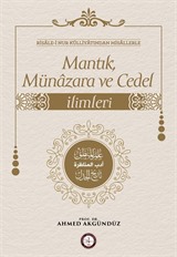 Risale-i Nur Külliyatından Misallerle: Mantık, Münazara ve Cedel İlimleri