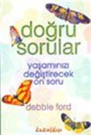 Doğru Sorular Yaşamınızı Değiştirecek On Soru