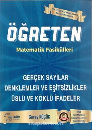 Gür Öğreten Matematik Fasikülleri Gerçek Sayılar Denklemler ve Eşitsizlikler Üslü ve Köklü İfadeler