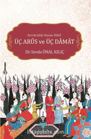 Serraczade Hasan Hatif / Üç Arus Ve Üç Damat