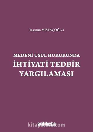 Medeni Usul Hukukunda İhtiyati Tedbir Yargılaması