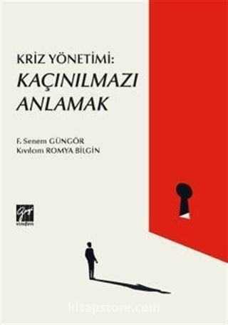 Kriz Yönetimi : Kaçınılmazı Anlamak