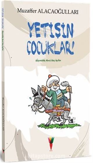 Yetişin Çocuklar! Nasreddin Hoca'dan İnciler