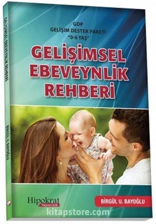 GDP Gelişimsel Destek Paketi ''0-6 Yaş'' Gelişimsel Ebeveynlik Rehberi