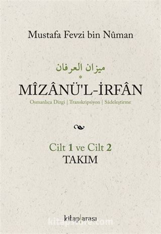 Mizanü'l-İrfan (2 Cilt Takım) Osmanlıca Dizgi / Transkripsiyon / Sadeleştirme