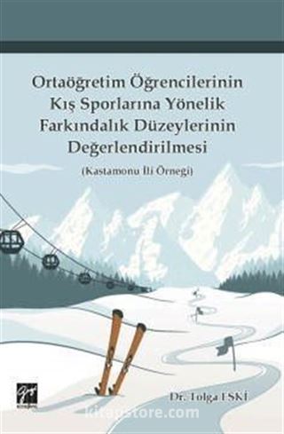 Ortaöğretim Öğrencilerinin Kiş Sporlarina Yönelik Farkindalik Düzeylerinin Değerlendirilmesi (Kastamonu İli Örneği)