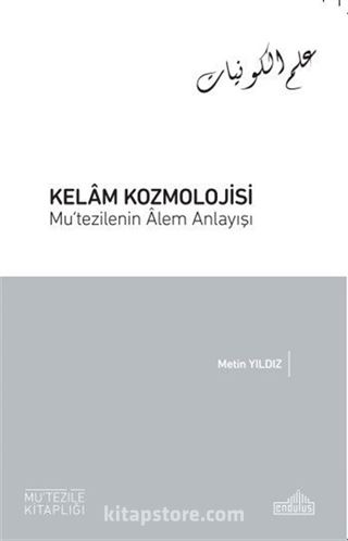 Kelam Kozmolojisi Mu'tezilenin Âlem Anlayışı