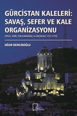 Gürcistan Kaleleri: Savaş, Sefer ve Kale Organizasyonu