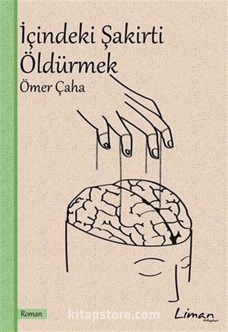 İçindeki Şakirti Öldürmek