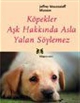 Köpekler Aşk Hakkında Asla Yalan Söylemez