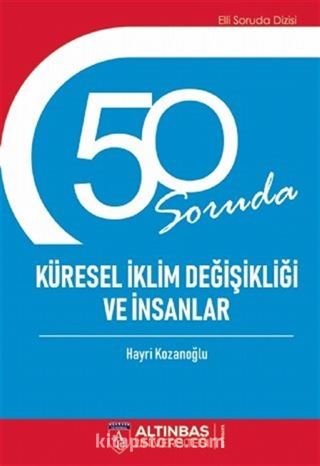 50 Soruda Küresel İklim Değişikliği ve İnsanlar