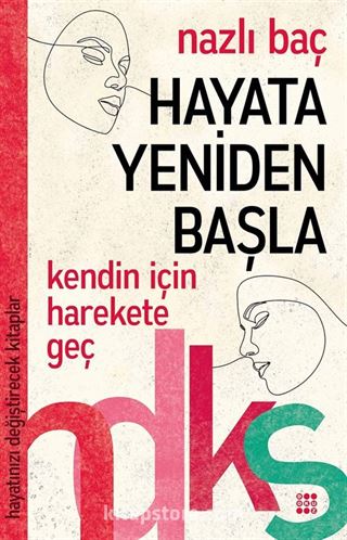 Hayata Yeniden Başla / Hayatınızı Değiştirecek Kitaplar Serisi