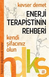 Enerji Terapistinin Rehberi / Hayatınızı Değiştirecek Kitaplar Serisi