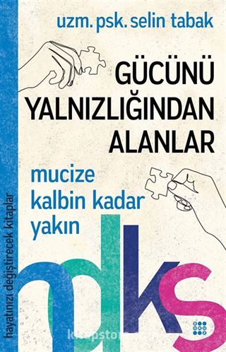 Gücünü Yalnızlığından Alanlar / Hayatınızı Değiştirecek Kitaplar Serisi