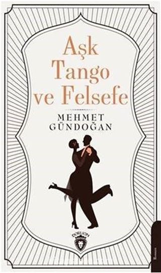 Aşk, Tango ve Felsefe