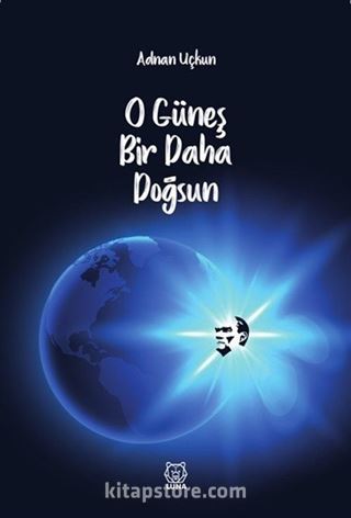 O Güneş Bir Daha Doğsun